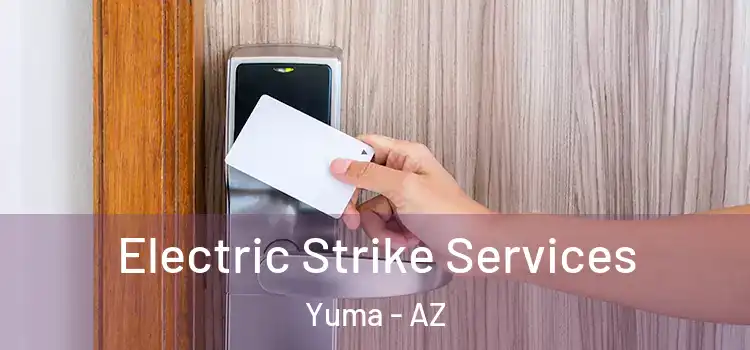  Electric Strike Services Yuma - AZ