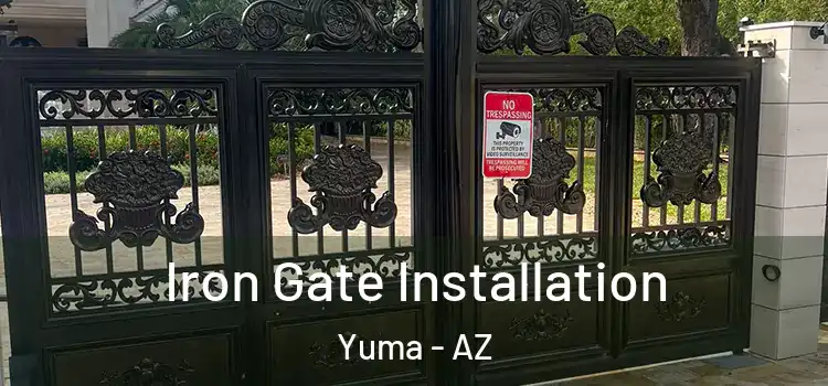  Iron Gate Installation Yuma - AZ